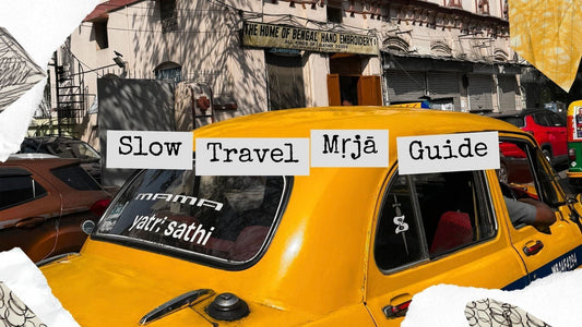 The Art of Slow Travel: The Mṛjā Way
